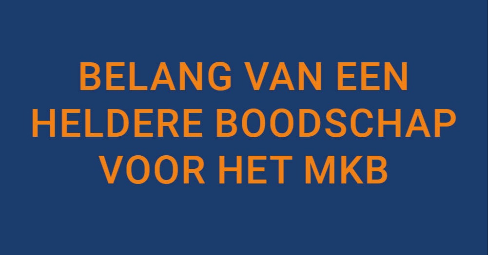 5 redenen voor mkb om aandacht te besteden aan heldere boodschap